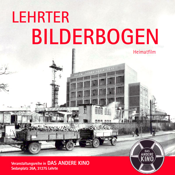 Das Andere Kino setzt die Veranstaltungsreihe „Lehrter Bilderbogen“ von 1959 fort