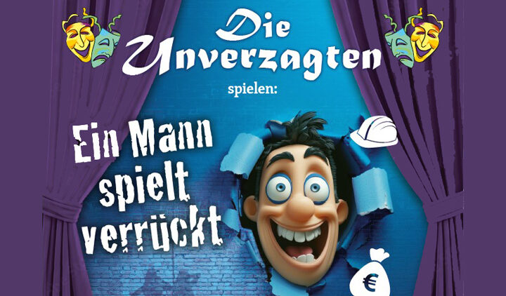 Neues Stück der Unverzagten: „Ein Mann spielt verrückt“