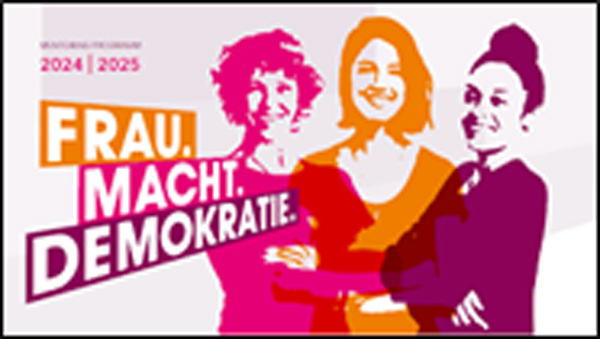 Mentoring-Programm „Frau.Macht.Demokratie“ – Einladung für Interessierte