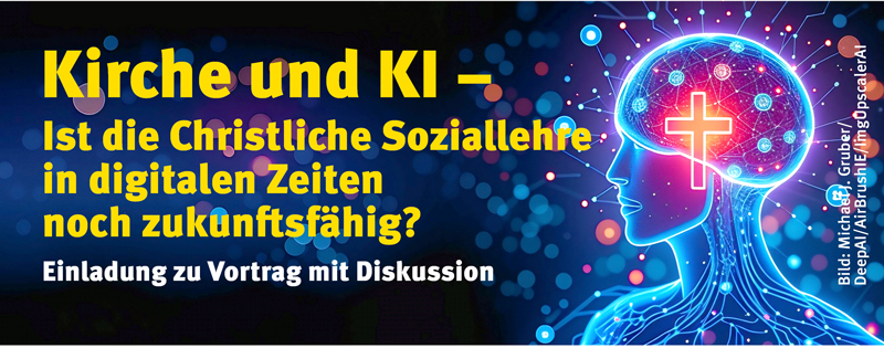 Kirche und KI – ist die christliche Soziallehre in digitalen Zeiten noch zukunftsfähig?