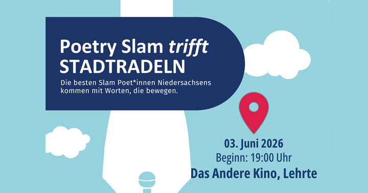 Poetry Slam trifft Stadtradeln: im Anderen Kino in Lehrte