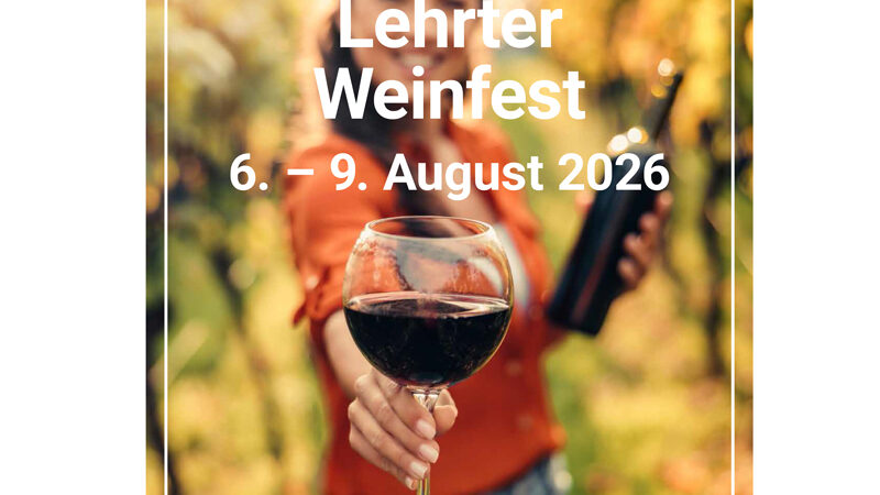 Lehrter Weinfest 2026: dieses Jahr geht es schon am Donnerstag los